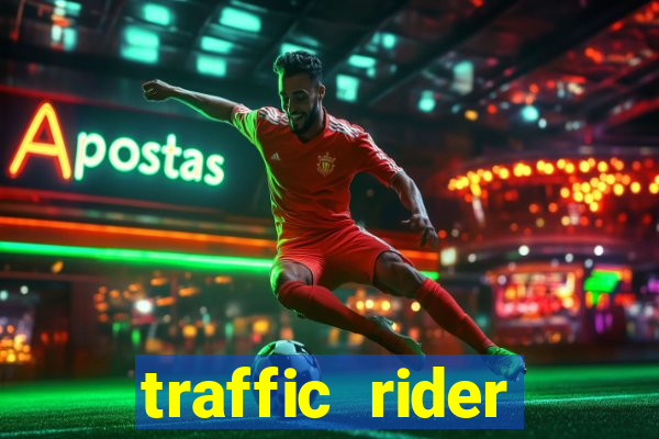 traffic rider dinheiro infinito